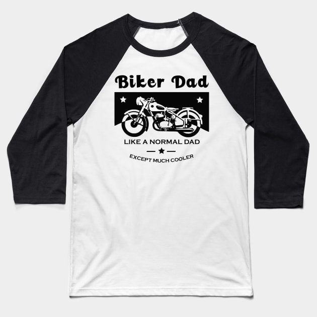 Biker Dad Baseball T-Shirt by DANPUBLIC
